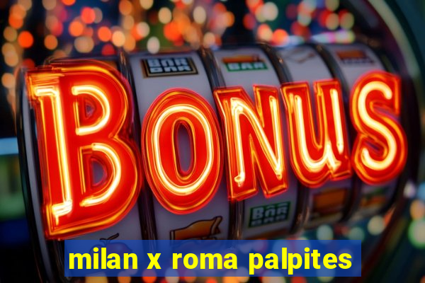 milan x roma palpites